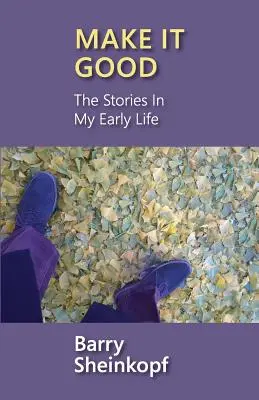 Hazlo bien: Las historias de mis primeros años de vida - Make It Good: The Stories in My Early Life