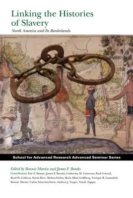 Enlazando las historias de la esclavitud: Norteamérica y sus fronteras - Linking the Histories of Slavery: North America and Its Borderlands