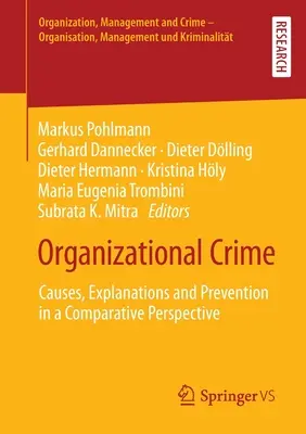 Organizational Crime: Causas, explicaciones y prevención en una perspectiva comparada - Organizational Crime: Causes, Explanations and Prevention in a Comparative Perspective