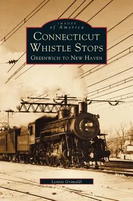 Paradas obligadas en Connecticut: De Greenwich a New Haven - Connecticut Whistle-Stops: Greenwich to New Haven