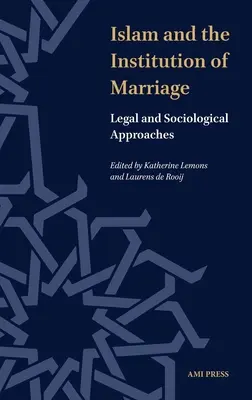 El Islam y la institución del matrimonio: Enfoques jurídicos y sociológicos - Islam and the Instution of Marriage: Legal and Sociological Approaches