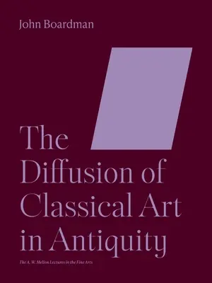 La difusión del arte clásico en la Antigüedad - The Diffusion of Classical Art in Antiquity