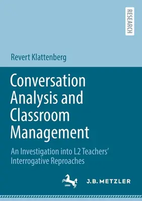 Análisis de la conversación y gestión del aula: Una investigación sobre los reproches interrogativos de los profesores de L2 - Conversation Analysis and Classroom Management: An Investigation Into L2 Teachers' Interrogative Reproaches