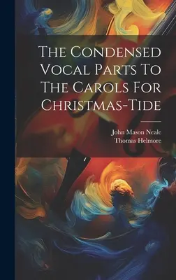 Las partes vocales condensadas de los villancicos de Navidad - The Condensed Vocal Parts To The Carols For Christmas-tide