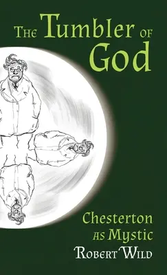 El tambor de Dios: Chesterton como místico - Tumbler of God: Chesterton as Mystic