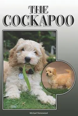 El Cockapoo: A Complete and Comprehensive Owners Guide To: La compra, la propiedad, la salud, el aseo, la formación, la obediencia, la comprensión y la - The Cockapoo: A Complete and Comprehensive Owners Guide To: Buying, Owning, Health, Grooming, Training, Obedience, Understanding and