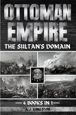 Imperio Otomano: Los dominios del sultán - Ottoman Empire: The Sultan's Domain