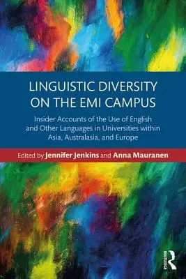 Diversidad lingüística en el campus del IME: Testimonios del uso del inglés y otras lenguas en las universidades de Asia, Australasia y Europa. - Linguistic Diversity on the EMI Campus: Insider accounts of the use of English and other languages in universities within Asia, Australasia, and Europ