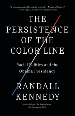 La persistencia de la línea de color: La política racial y la presidencia de Obama - The Persistence of the Color Line: Racial Politics and the Obama Presidency