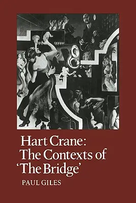 Hart Crane Los contextos del puente - Hart Crane: The Contexts of the Bridge