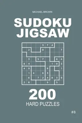 Sudoku Jigsaw - 200 Puzzles Difíciles 9x9 (Volumen 8) - Sudoku Jigsaw - 200 Hard Puzzles 9x9 (Volume 8)