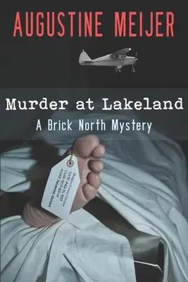 Asesinato en Lakeland: Un misterio de Brick North - Murder at Lakeland: A Brick North Mystery