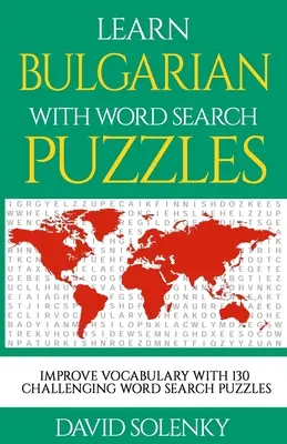 Aprende búlgaro con sopas de letras: Aprende el vocabulario de la lengua búlgara con desafiantes sopas de letras para todas las edades - Learn Bulgarian with Word Search Puzzles: Learn Bulgarian Language Vocabulary with Challenging Word Find Puzzles for All Ages