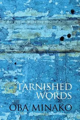 Palabras manchadas: La poesía de Oba Minako - Tarnished Words: The Poetry of Oba Minako