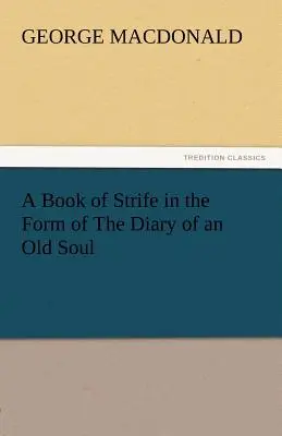 Un libro de lucha en forma de diario de un alma vieja - A Book of Strife in the Form of the Diary of an Old Soul