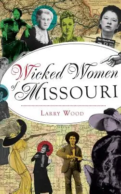 Mujeres Malvadas de Missouri - Wicked Women of Missouri