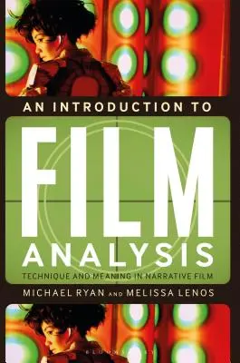 Introducción al análisis cinematográfico: Técnica y significado en el cine narrativo - An Introduction to Film Analysis: Technique and Meaning in Narrative Film