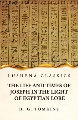 La vida y los tiempos de José a la luz de la tradición egipcia - The Life and Times of Joseph in the Light of Egyptian Lore