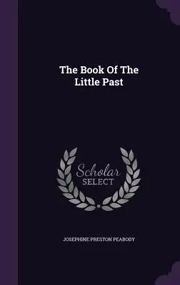 El libro del pequeño pasado - The Book Of The Little Past