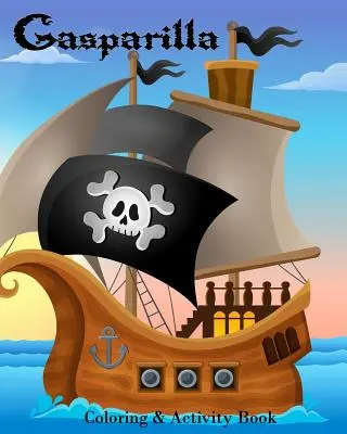 Gasparilla: Libro de actividades y para colorear - Gasparilla: Coloring & Activity Book