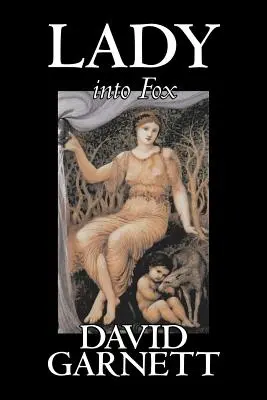 Lady into Fox de David Garnett, Ficción, Fantasía y Magia, Clásicos, Acción y Aventura - Lady into Fox by David Garnett, Fiction, Fantasy & Magic, Classics, Action & Adventure