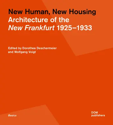 Nuevo ser humano, nueva vivienda: Arquitectura de la nueva Frankfurt 1925-1933 - New Human, New Housing: Architecture of the New Frankfurt 1925-1933