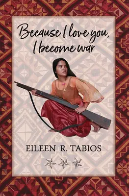 Because I Love You, I Become War: Poemas y Prosas Poéticas No Recogidas - Because I Love You, I Become War: Poems & Uncollected Poetics Prose