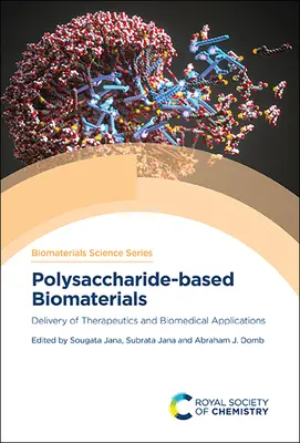 Biomateriales basados en polisacáridos: Liberación de fármacos y aplicaciones biomédicas - Polysaccharide-Based Biomaterials: Delivery of Therapeutics and Biomedical Applications