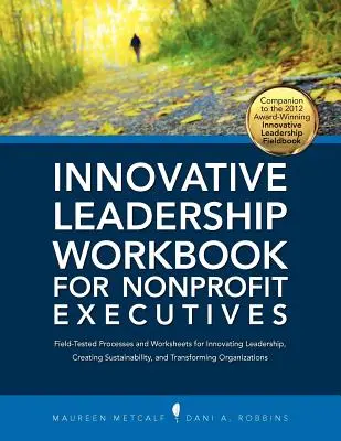 Libro de trabajo de liderazgo innovador para directivos de organizaciones sin ánimo de lucro - Innovative Leadership Workbook for Nonprofit Executives