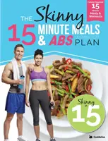 The Skinny15 Minute Meals & Abs Workout Plan: Comidas de 15 minutos con calorías contadas y ejercicios para unos abdominales estupendos - The Skinny15 Minute Meals & Abs Workout Plan: Calorie Counted 15 Minute Meals With Workouts For Great Abs