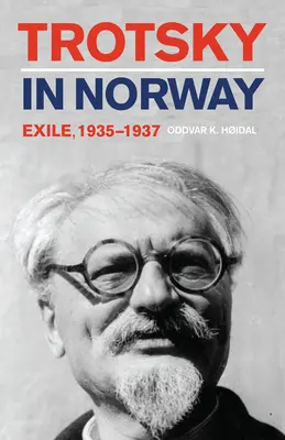 Trotsky en Noruega: El exilio, 1935-1937 - Trotsky in Norway: Exile, 1935-1937