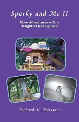 Sparky y yo II: Más aventuras con una encantadora ardilla roja - Sparky and Me II: More Adventures with a Delightful Red Squirrel