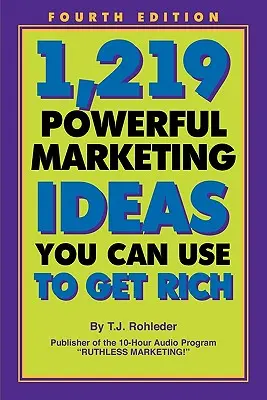 1.219 Poderosas Ideas de Marketing que Puede Usar para Hacerse Rico - 1,219 Powerful Marketing Ideas You Can Use to Get Rich