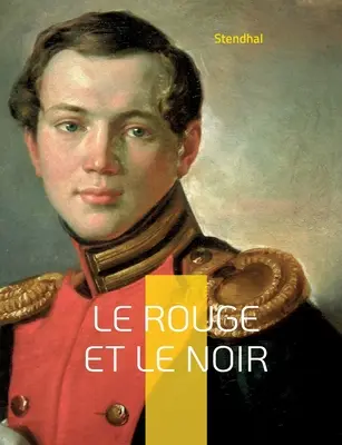 El Rojo y el Negro: Crónica del siglo XIX - Le Rouge et le Noir: Chronique du XIXe sicle