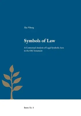 Símbolos del Derecho: Un análisis contextual de los actos simbólicos jurídicos en el Antiguo Testamento - Symbols of Law: A Contextual Analysis of Legal Symbolic Acts in the Old Testament