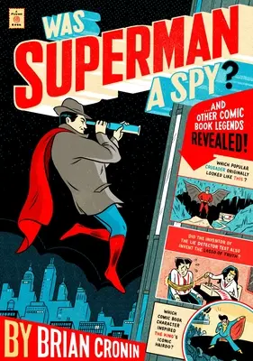 ¿Era Superman un espía? Y otras leyendas del cómic reveladas - Was Superman a Spy?: And Other Comic Book Legends Revealed