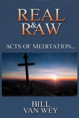 Real & Raw: Actos de meditación... - Real & Raw: Acts of Meditation...