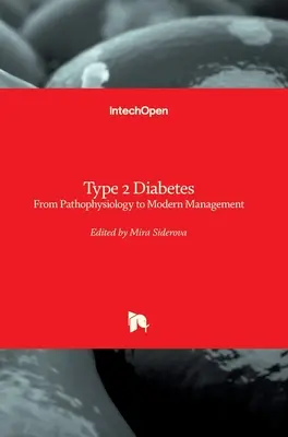 Diabetes de tipo 2: De la fisiopatología al tratamiento moderno - Type 2 Diabetes: From Pathophysiology to Modern Management