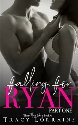 Falling For Ryan: Primera parte: Romance entre amigos y amantes - Falling For Ryan: Part One: A Friends to Lovers Romance