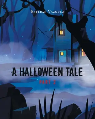 Un cuento de Halloween: Parte 2 - A Halloween Tale: Part 2