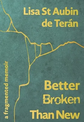 Mejor roto que nuevo - Unas memorias fragmentadas - Better Broken Than New - A Fragmented Memoir