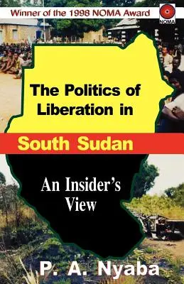 La política de liberación en Sudán del Sur - The Politics of Liberation in South Sudan