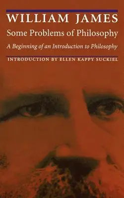 Algunos problemas de filosofía: Un comienzo de introducción a la filosofía - Some Problems of Philosophy: A Beginning of an Introduction to Philosophy