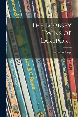 Las gemelas Bobbsey de Lakeport - The Bobbsey Twins of Lakeport