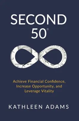 Second 50: Lograr confianza financiera, aumentar las oportunidades y potenciar la vitalidad - Second 50: Achieve Financial Confidence, Increase Opportunity, and Leverage Vitality