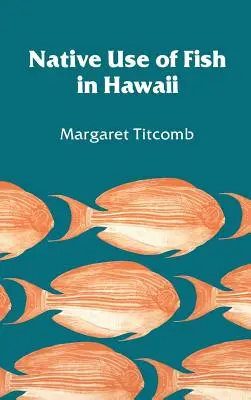 Uso autóctono del pescado en Hawai - Native Use of Fish in Hawaii