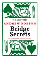 The Times Bridge Secrets: La guía del experto para mejorar su juego - The Times: Bridge Secrets: The Expert's Guide to Improving Your Game