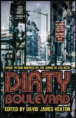 Dirty Boulevard: Ficción criminal inspirada en las canciones de Lou Reed - Dirty Boulevard: Crime Fiction Inspired by the Songs of Lou Reed