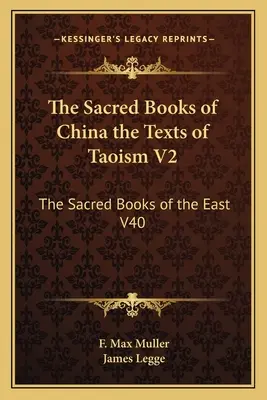 Los Libros Sagrados de China: Textos del Taoísmo V2: Los libros sagrados de Oriente V40 - The Sacred Books of China the Texts of Taoism V2: The Sacred Books of the East V40