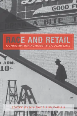 Raza y comercio: Consumo a través de la línea de color - Race and Retail: Consumption Across the Color Line